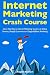 Internet Marketing Crash Co...