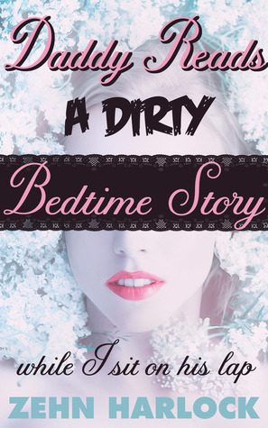 Daddy Reads A Dirty Bedtime Story While I Sit On His Lap