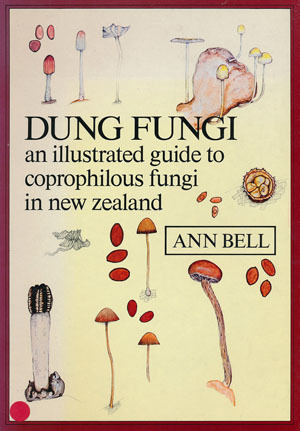Dung Fungi: An illustrated Guide to Coprophilous Fungi in New Zealand (Spiral-bound)