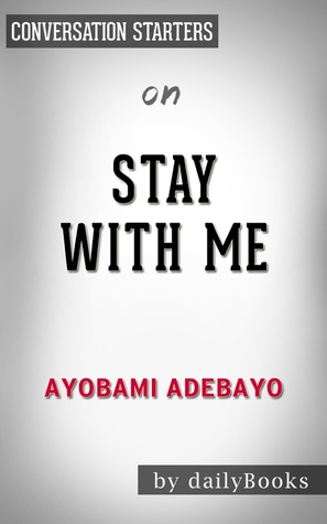 Stay with Me by Ayobami Adebayo | Conversation Starters (ebook)