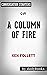 A Column of Fire by Ken Fol...