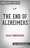the-end-of-alzheimers-by-dr-dale-e-bredesen-conversation-starters