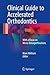Clinical Guide to Accelerated Orthodontics: With a Focus on Micro-Osteoperforations