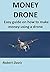 MONEY DRONE: Easy guide on how to make money using a drone