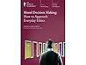 Moral Decision Making by Clancy Martin