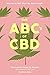 The ABC's of CBD: The Essen...