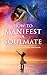 How to Manifest a Soulmate:...