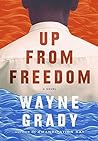 Up From Freedom by Wayne Grady