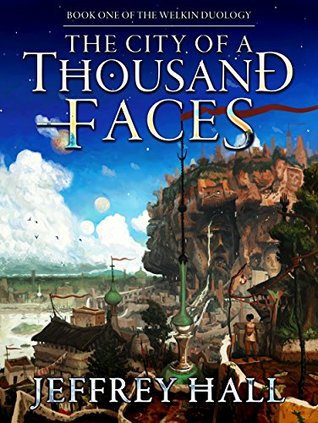The City of a Thousand Faces (The Welkin Duology #1)
