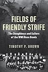 Fields of Friendly Strife: The Doughboys and Sailors of the WWI Rose Bowls