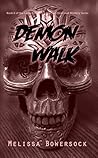 Demon Walk by Melissa Bowersock