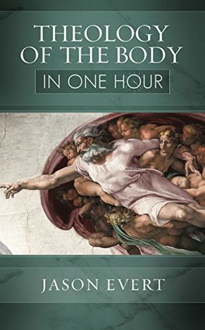 Theology of the Body In One Hour (Kindle Edition)