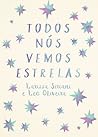 Todos nós vemos estrelas by Larissa Siriani