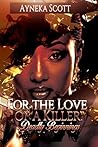 For The Love of A Killer by Ayneka Scott