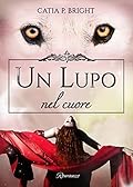 Un lupo nel cuore (Werewolves in Regency Era Vol. 1)