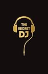 The Secret DJ