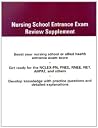 Nursing School Entrance Exam Review Supplement Nursing School Entrance Exam Review Supplement