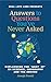 Answers to Questions You've Never Asked: Explaining the What If in Science, Geography and the Absurd