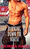 Burning down the House by Katrina Halle