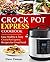 Crock Pot Express Recipes Cookbook by Dave Zinman