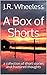 A Box of Shorts: a collecti...