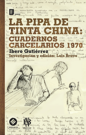 La pipa de tinta china: cuadernos carcelarios 1970