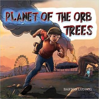 Planet of the Orb Trees:  A story about Giving, Self-Confidence, Green Living and Environmental Values