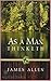 As a Man Thinketh [Literature Classics Series] (Annotated)