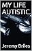 MY LIFE AUTISTIC
