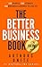 The Better Business Book: 1...