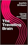 The Travelling Brain by Joachim Birnbaum The Travelling Brain by Joachim Birnbaum