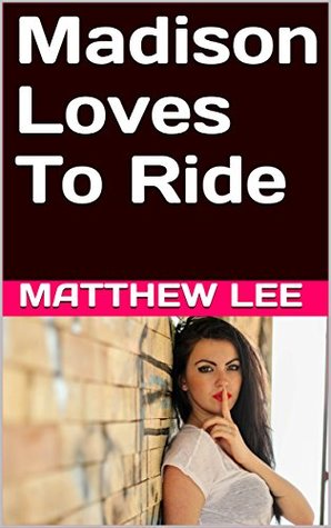 Madison Loves To Ride: A Hot Wife Story (Kindle Edition)