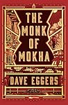 The Monk of Mokha by Dave Eggers
