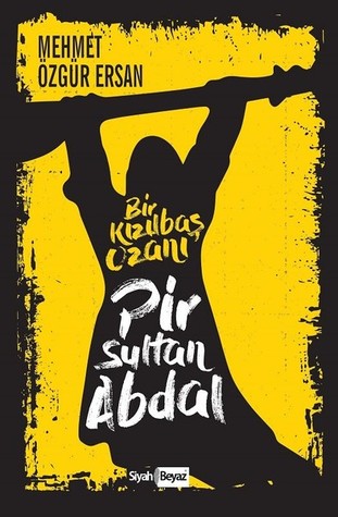 Pir Sultan Abdal: Bir Kızılbaş Ozanı (Paperback)