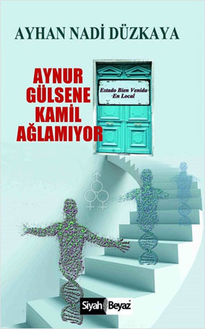 Aynur Gülsene Kamil Ağlamıyor