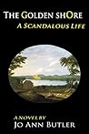 The Golden Shore: (A Scandalous Life Book 3) The Golden Shore: (A Scandalous Life Book 3)