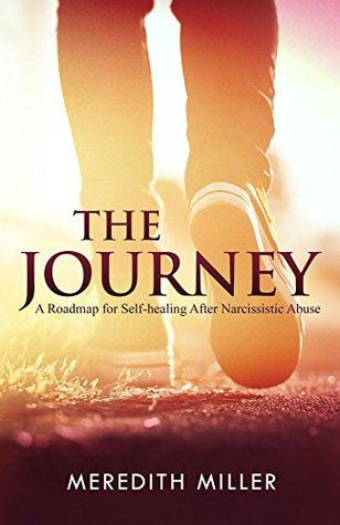 The Journey: A Roadmap for Self-healing After Narcissistic Abuse (Kindle Edition)