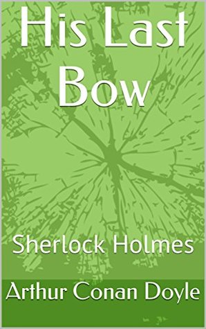His Last Bow: Sherlock Holmes