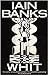 Whit by Iain Banks Whit by Iain Banks