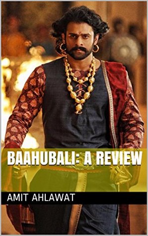 Baahubali: A Review (Kindle Edition)
