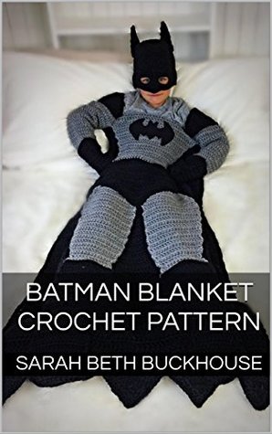 Batman Blanket Crochet Pattern: A stitch by stitch guide with pictures and easy to follow instructions (Kindle Edition)