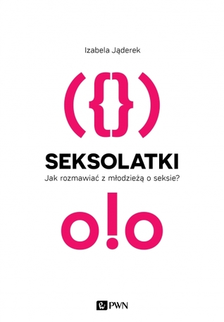 Seksolatki. Jak rozmawiać z młodzieżą o seksie?