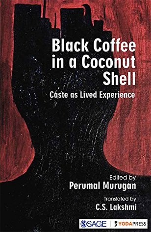 Black Coffee in a Coconut Shell: Caste as Lived Experience