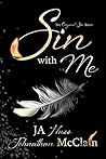 Sin With Me by J.A. Huss Sin With Me by J.A. Huss