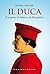 Il duca: Il romanzo di Federico da Montefeltro