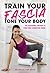 Train Your Fascia, Tone Your Body by Divo Mueller