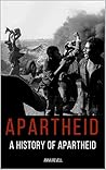 Apartheid: A Hist...