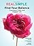 REAL SIMPLE Find Your Balance: Creating a Calm and Happier Life