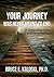 Your Journey Was Never Meant to End  by Bruce E. Kaloski