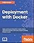 Deployment with Docker by Srdjan Grubor